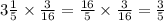 3 \frac{1}{5} \times \frac{3}{16} = \frac{16}{5} \times \frac{3}{16} = \frac{3}{5} 