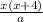  \frac{x(x + 4)}{a} 