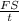 \frac{FS}{t}