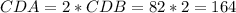 CDA=2*CDB=82*2=164