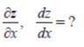 В чем разница между dz/dx и δz/δx?В частности само задание, которое поставило во Вычислить производн