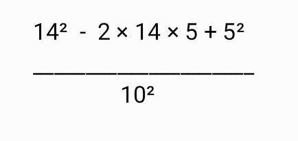 Вычислите 14² - 2 × 14 × 5 + 5² : 10²​