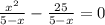 \frac{x^{2} }{5-x} - \frac{25}{5-x} = 0