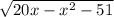 \sqrt{20x-x^{2}-51 }