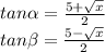 tan\alpha = \frac{5+\sqrt{x} }{2} \\tan\beta = \frac{5-\sqrt{x} }{2}