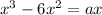 x^3-6x^2=ax