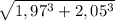 \sqrt{1,97^3 + 2,05^3}