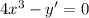 4x^{3} -y'=0