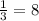  \frac{1}{3} = 8