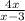 \frac{4x}{x-3}