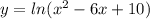 y=ln(x^{2} -6x+10)