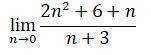 Найти предел функции:lim 2n^2+6+n / n+3n>0