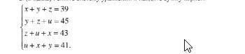 1.Решите систему уравнений и найдите сумму корней (в ответе указать только число) x+y+z=39y+z+u=4