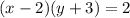 (x - 2)(y + 3) = 2