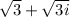 \sqrt{3} +\sqrt{3i}