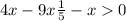 4x - 9x \frac{1}{5} - x 0