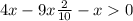 4x - 9x \frac{2}{10} - x 0