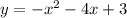 y = - x {}^{2} - 4x + 3