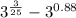 3 {}^{ \frac{3}{25} } - 3 {}^{0.88}