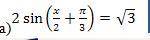 Решить уравнение 2sin(x\2+п/3)=корень из 3