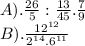 A). \frac{26}{5} :\frac{13}{45} .\frac{7}{9} \\B). \frac{12^{12} }{2^{14}.6^{11} } \\