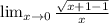 \lim_{x \to 0} \frac{\sqrt{x+1-1} }{x}