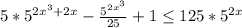 5 * 5^{2x^{3} + 2x} - \frac{5^{2x^{3}}}{25} + 1 \leq 125 * 5^{2x}