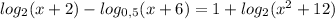 log_{2}(x + 2) - log_{0,5}(x+6) = 1 + log_{2}(x^{2} + 12)