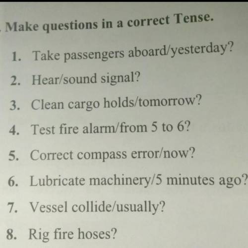 Make questions in a correct Tense​