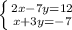 \left \{ {{2x-7y=12} \atop {x+3y=-7}} \right.