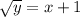 \sqrt{y} = x + 1