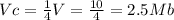 Vc = \frac{1}{4}V= \frac{10}{4} = 2.5 Mb