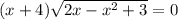 (x + 4) \sqrt{2x - {x}^{2} + 3 } = 0