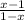 \frac{x - 1}{1 - x}