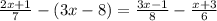 \frac{2x+1}{7} -(3x-8) = \frac{3x-1}{8}-\frac{x+3}{6}