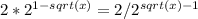 2*2^{1-sqrt(x)}=2/{2^{sqrt(x)-1}