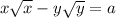 x \sqrt{x} - y \sqrt{y} = a