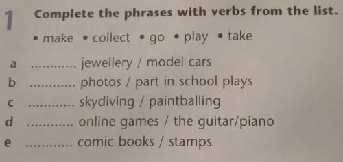 Complete the phrases with verbs from the list. Вставить слова. ​