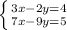 \left \{ {{3x-2y=4} \atop {7x-9y=5}} \right.