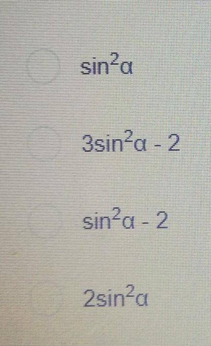 2sin^2a+cos^2(180°-a)-1​