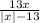 \frac{13x}{ |x| - 13 }