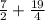 \frac{7}{2} + \frac{19}{4}