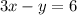 3x - y = 6