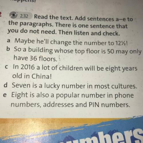 2. 2.32 Read the text. Add sentences a-e to the paragraphs. There is one sentence that you do not ne