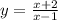 y = \frac{x + 2}{x - 1}