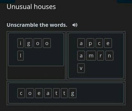 Unusual houses XUnscramble the words.aр сeamrnVC0 ea