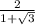 \frac{2}{1 + \sqrt{3} }