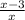 \frac{x - 3}{x}