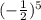 ( - { \frac{1}{2} })^{5}