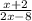 \frac{x+2}{2x-8}